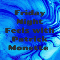 Friday Night Feels with Patrick Monette and Katie Cooper. 