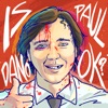 Is Paul Dano OK? artwork