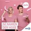 Im Namen der Hose - der Sexpodcast von PULS