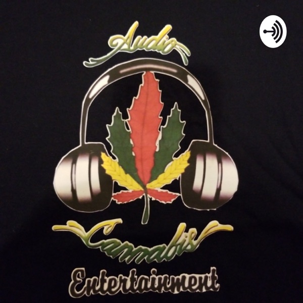 Audio Cannabis Entertainment Podcast Artwork