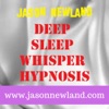 Deep Sleep Whisper Hypnosis (Jason Newland)