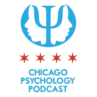 Chicago Psychology Podcast Chicago Psychology Podcast