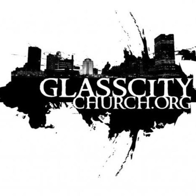 Glass City Church Podcast Glass City Church Podcast