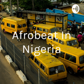 Afrobeat In Nigeria - heis chika