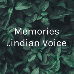 Memories ..indian Voice