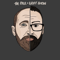 The Paul and Griff Show podcast