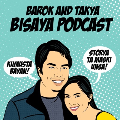Barok and Takya Bisaya Podcast Barok and Takya Bisaya Podcast