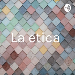 La etica 