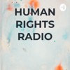 HUMAN RIGHTS RADIO