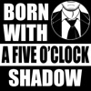 Born With A Five O'Clock Shadow artwork