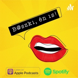 41. A B@szki, én is! podcastről - Vica és Zsófi beszélgetése