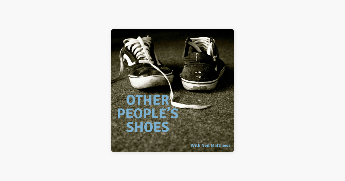 ‎Other People's Shoes en Apple Podcasts