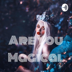 Are You Magical