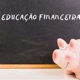 Educação financeira primeiros passos