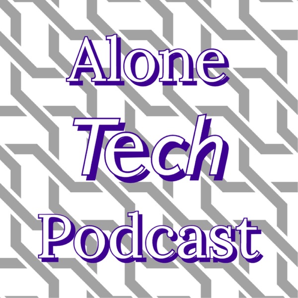 AloneTech Podcast Artwork