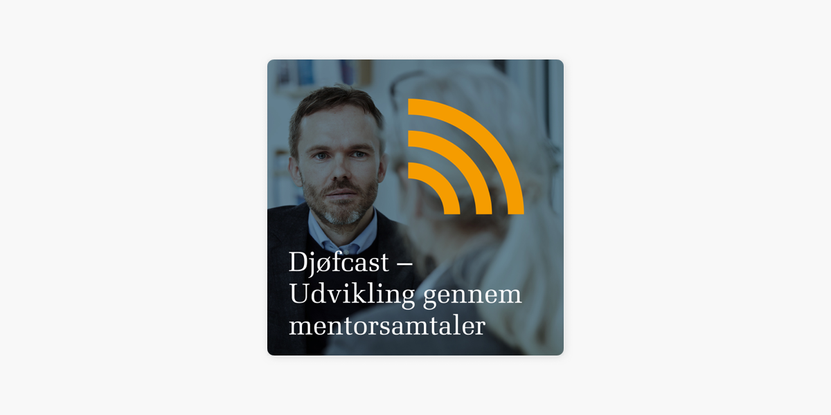 Djøfcast - mentorsamtaler på Apple Podcasts