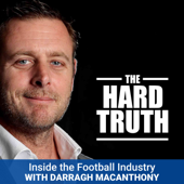 The Hard Truth - Inside the Football Industry with Darragh MacAnthony - Darragh MacAnthony