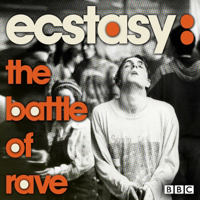 Ecstasy: The Battle Of Rave podcast