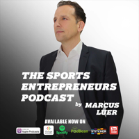 The Sports Entrepreneurs Podcast by Marcus Luer podcast