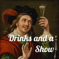 Drinks and a Show podcast