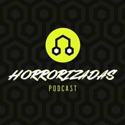 Horrorizadas Podcast Horrorizadas Podcast