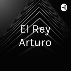 El Rey Arturo