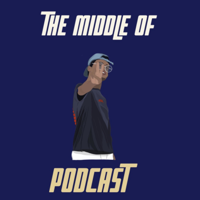 The Middle Of Podcast