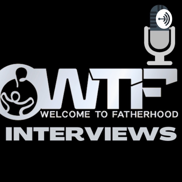 Welcome To Fatherhood Interviews