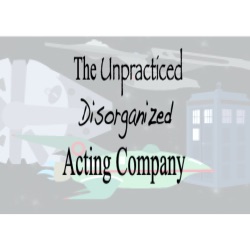 The Unpracticed Disorganized Acting Company