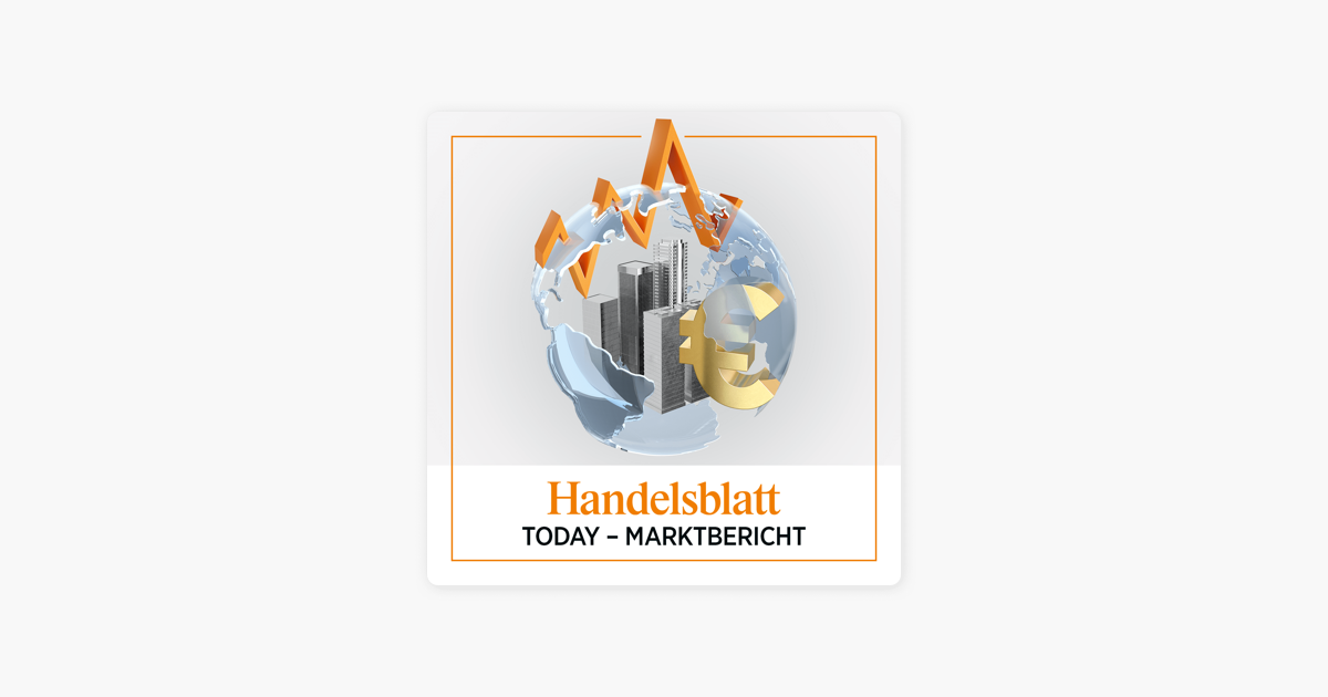 Handelsblatt Today Marktbericht Auf Apple Podcasts