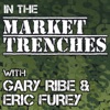 In the Market Trenches with Gary Ribe and Eric Furey artwork