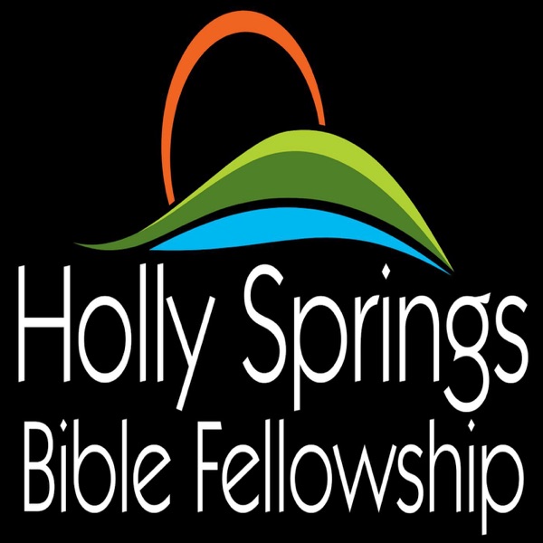 Artwork for Holly Springs Bible Fellowship Podcasts