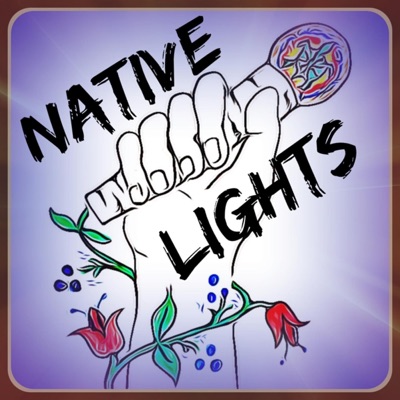 Native Lights: Where Indigenous Voices Shine Native Lights: Where Indigenous Voices Shine