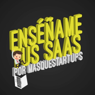 Enséñame tus SAAS by Más Que Startups Enséñame tus SAAS by Más Que Startups