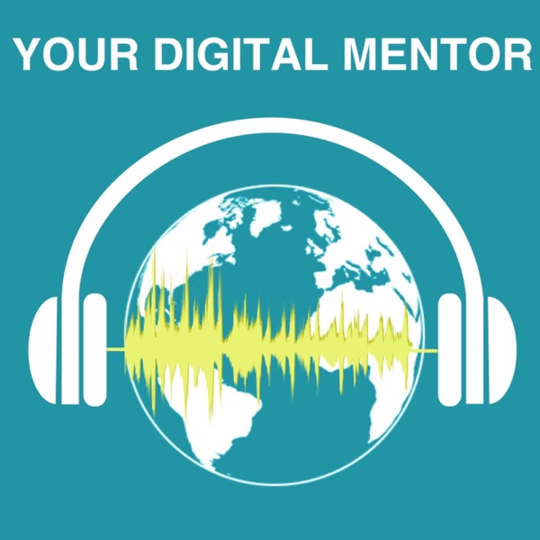 Your Digital Mentor Podcast Artwork