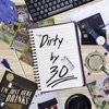 Dirty By 30 artwork