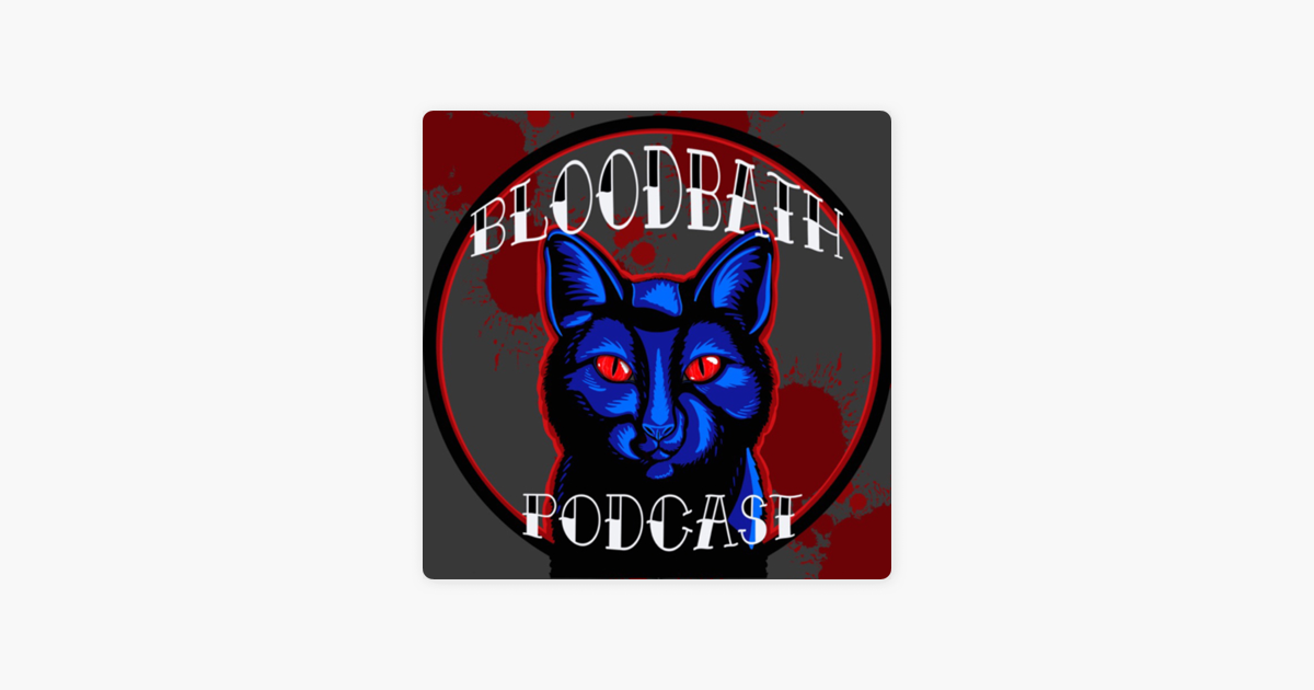 Podcast blood bath Bloodbath: All