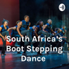 South Africa's Boot Stepping Dance - Theresa Crushshon