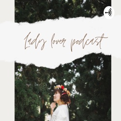Lady Lover Podcast 