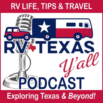 RV Texas Y'all Podcast RV Texas Y'all Podcast