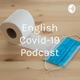 English Covid-19 Podcast