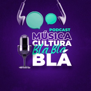 Música, Cultura e Blá, blá blá