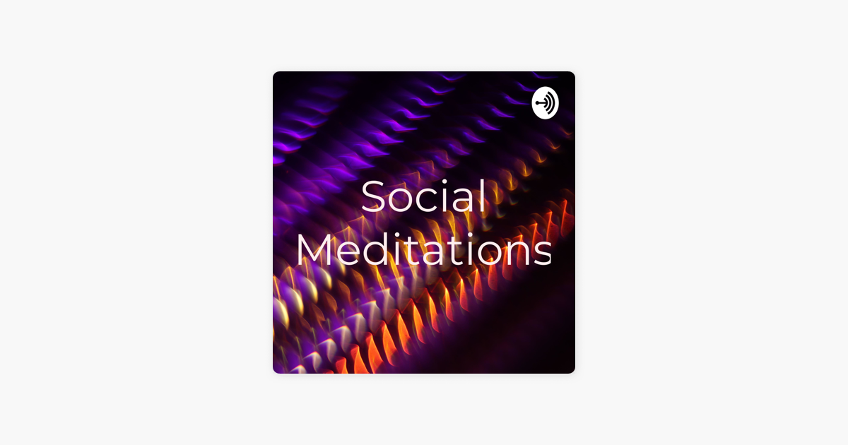 ‎Social Meditations på Apple Podcasts