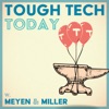 Tough Tech Today with Meyen and Miller artwork