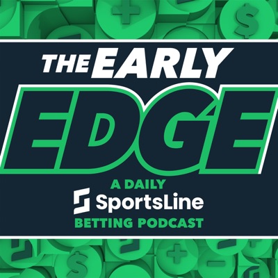 The Early Edge: A Daily SportsLine Betting Podcast The Early Edge: A Daily SportsLine Betting Podcast