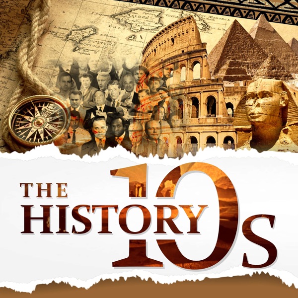 Listen To The History 10s Podcast Online At PodParadise.com