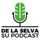 De La Selva Su Podcast