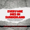 Everyone Dies In Sunderland: A podcast about growing up terrified in the eighties and nineties artwork