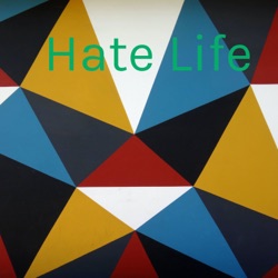 Hate Life