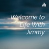 Welcome to Life With Jimmy artwork